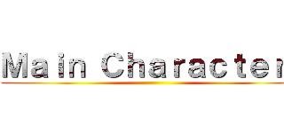 Ｍａｉｎ Ｃｈａｒａｃｔｅｒｓ ()