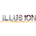 ＩＬＬＵＳＩＯＮ (Historia Reiss)