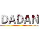 ＤＡＤＡＮ ()