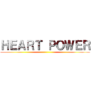 ＨＥＡＲＴ ＰＯＷＥＲ ()