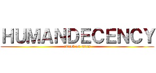 ＨＵＭＡＮＤＥＣＥＮＣＹ (attack on titan)