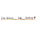 ｊａｉｍｅ＿ｌａ＿ｂｏｕｆｆｅ５５５ (jaime_la_bouffe555)