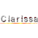 Ｃｌａｒｉｓｓａ ()