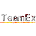 ＴｅａｍＥｘ (Special Force)