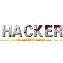 ＨＡＣＫＥＲ (the  invisbile  war)