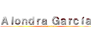 Ａｌｏｎｄｒａ Ｇａｒｃíａ  (attack on titan)