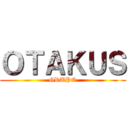 ＯＴＡＫＵＳ (GRUPO)