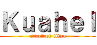 Ｋｕａｈｅｌ (attack on titan)