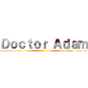 Ｄｏｃｔｏｒ Ａｄａｍ ()