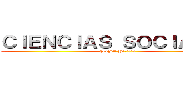 ＣＩＥＮＣＩＡＳ ＳＯＣＩＡＬＥＳ (Joaquin Herrera)
