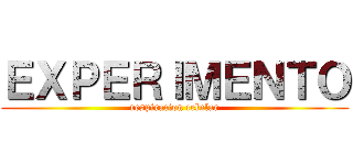 ＥＸＰＥＲＩＭＥＮＴＯ (respiracion celular)