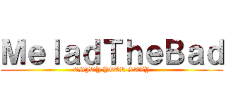 ＭｅｌａｄＴｈｅＢａｄ (ENJOY YOUR STAY)