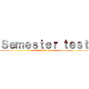 Ｓｅｍｅｓｔｅｒ ｔｅｓｔ (attack on exam)