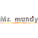 Ｍｒ．ｍｕｎｄｙ (谁上谁死的哔哩哔哩啊)