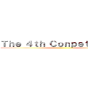 Ｔｈｅ ４ｔｈ Ｃｏｎｐｅｔｉｔｉｏｎ  ()