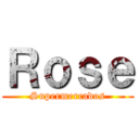 Ｒｏｓｅ (Supermercados)