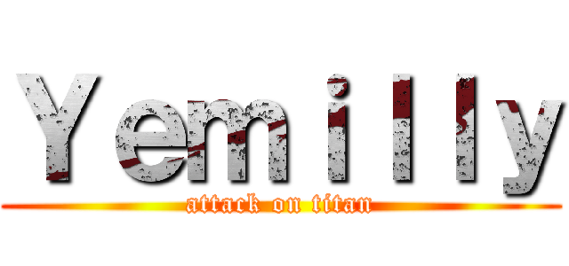 Ｙｅｍｉｌｌｙ (attack on titan)