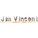 Ｊｉｍ Ｖｉｎｃｅｎｔ (name)