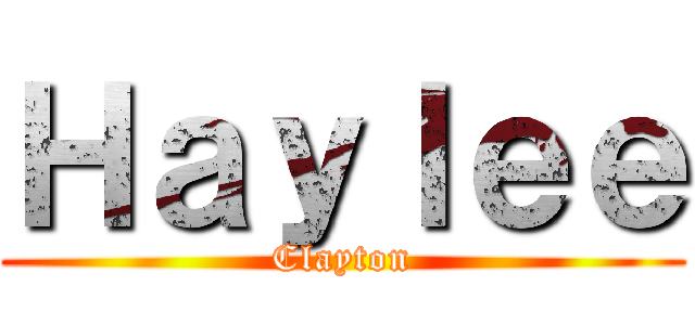 Ｈａｙｌｅｅ (Clayton)