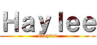 Ｈａｙｌｅｅ (Clayton)