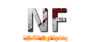 ＮＦ (FNClNFlying)