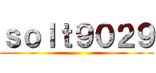 ｓｏｌｔ９０２９ ()