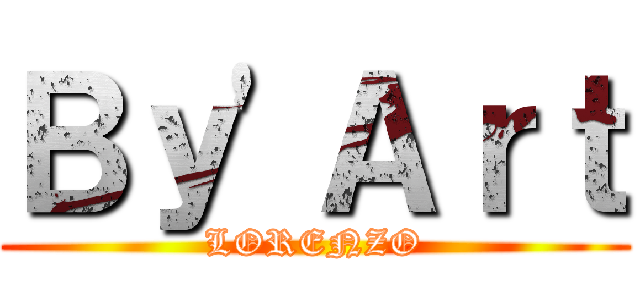 Ｂｙ\'Ａｒｔ (LORENZO)