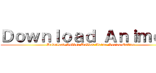 Ｄｏｗｎｌｏａｄ Ａｎｉｍｅ － (Download Subbed Dubbed Anime Series Online)