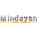 Ｍｉｎｄａｙａｎ ()