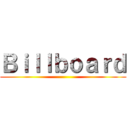 Ｂｉｌｌｂｏａｒｄ ()