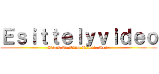 Ｅｓｉｔｔｅｌｙｖｉｄｅｏ (Attack On Titan Tribute Game)