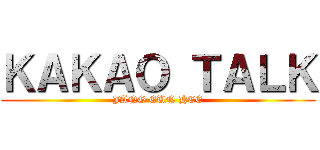 ＫＡＫＡＯ ＴＡＬＫ (JANG EUN HEE)