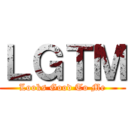 ＬＧＴＭ (Looks Good To Me)