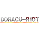 ＤＯＲＡＣＵ－ＲＩＯＴ (attack on titan)