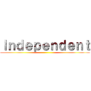 Ｉｎｄｅｐｅｎｄｅｎｔ ()