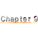 Ｃｈａｐｔｅｒ ９ (THE FINAL CHAPTER)