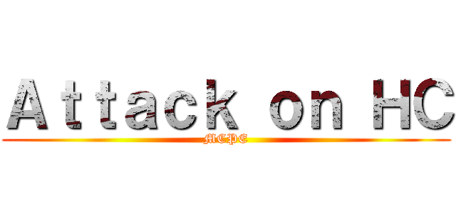Ａｔｔａｃｋ ｏｎ ＨＣ (MCPE)