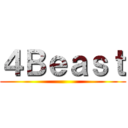４Ｂｅａｓｔ ()