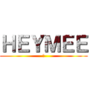 ＨＥＹＭＥＥ (神)