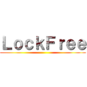 ＬｏｃｋＦｒｅｅ ()