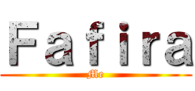 Ｆａｆｉｒａ (Me)