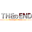 ＴＨＥのＥＮＤ (Thanks For Watch )