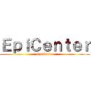 ＥｐｉＣｅｎｔｅｒ (EpiCenter)