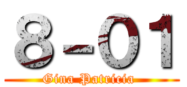 ８－０１ (Gina Patricia )