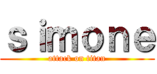 ｓｉｍｏｎｅ (attack on titan)