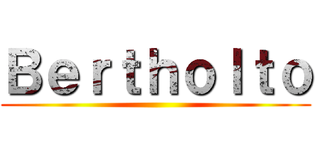 Ｂｅｒｔｈｏｌｔｏ ()