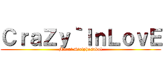 ＣｒａＺｙ｀ＩｎＬｏｖＥ (Marut Siriphosakul)