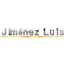 Ｊｉｍéｎｅｚ Ｌｕｉｓ ()