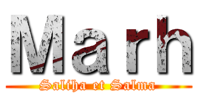 Ｍａｒｈ (Saliha et Salma)