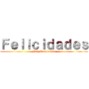 Ｆｅｌｉｃｉｄａｄｅｓ (Feliz Cumpleaños)